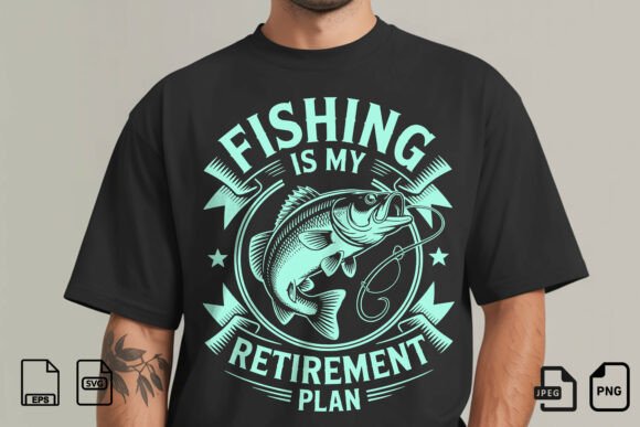Fishing is My Retirement Plan Design: Graphics for T-Shirt Designs