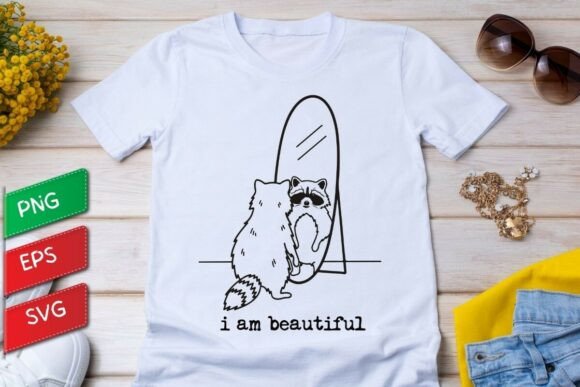 I Am Beautiful Raccoon Graphics for T-Shirt Designs