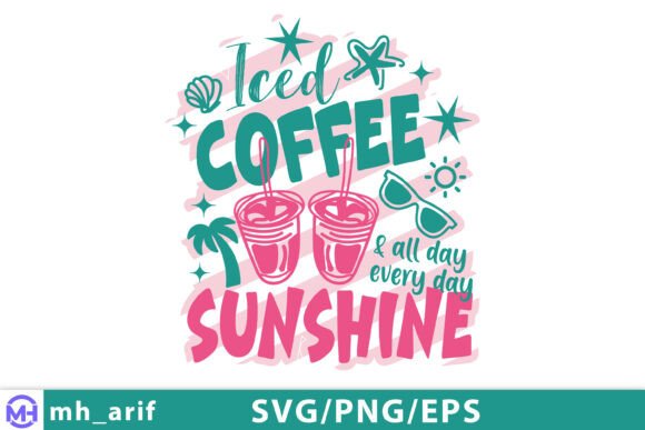 Iced Coffee Sunshine Summer SVG for Graphics & T-Shirt Designs