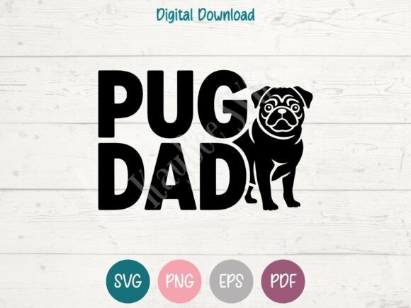 Pug Dad Graphics for T-Shirt Designs