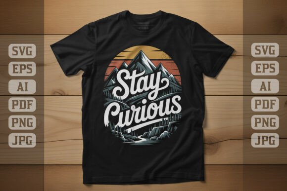 Stay Curious Nature Graphics & T-Shirt Designs